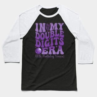 In My Double Digits Era 10th Birthday Version Baseball T-Shirt